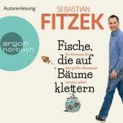 Cover-Bild zum Titel 'Fische, die auf Bäume klettern' von 'Sebastian Fitzek'