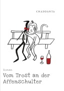 Cover-Bild zum Titel 'Vom Trost an der Affenschulter' von '. . Chaddanta'