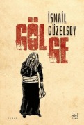 Cover-Bild zum Titel 'Gölge' von 'Ismail Güzelsoy'