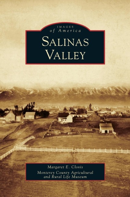 Salinas Valley - Margaret E. Clovis, Monterey County Agricultural and Rural L
