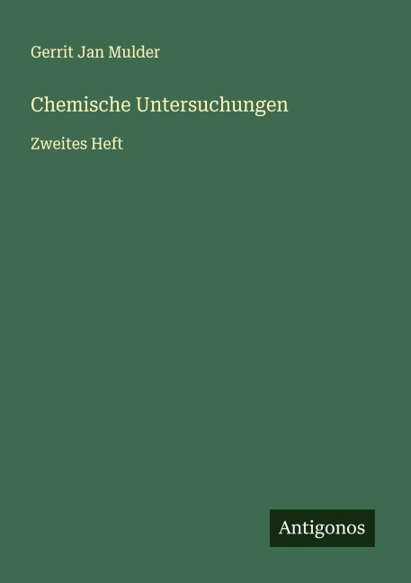 Chemische Untersuchungen - Gerrit Jan Mulder