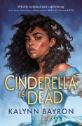 Cover-Bild zum Titel 'Cinderella Is Dead' von 'Kalynn Bayron'