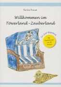 Cover-Bild zum Titel 'Willkommen im Töwerland-Zauberland' von 'Karina Krause'