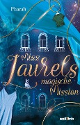 Miss Laurels magische Mission - Pharah Seutter von Lötzen