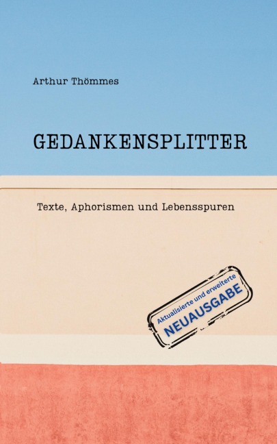 GEDANKENSPLITTER - Arthur Thömmes