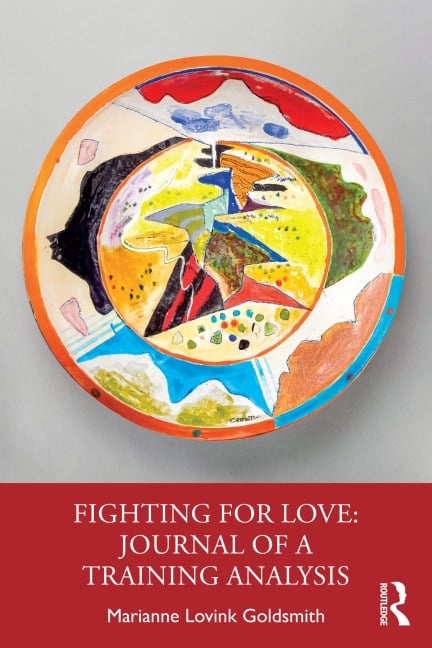 Fighting for Love: Journal of a Training Analysis - Marianne Lovink Goldsmith