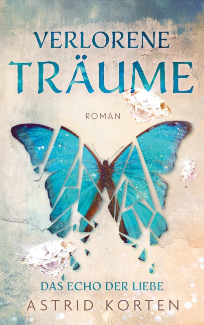 Verlorene Träume - Astrid Korten