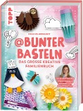 @bunterbasteln - Das große kreative Familienbuch - Nele Hillebrandt