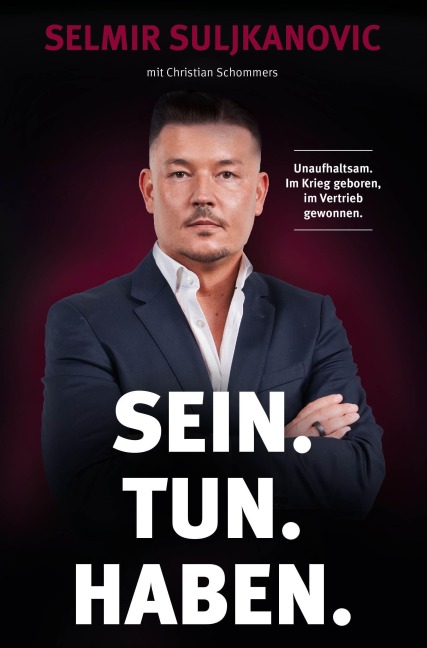 SEIN. TUN. HABEN. - Selmir Suljkanovic, Christian Schommers