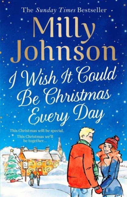 I Wish It Could Be Christmas Every Day - Milly Johnson