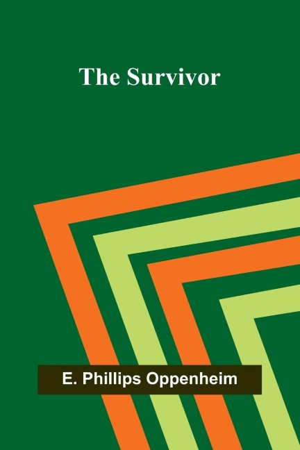 The Survivor - E. Phillips Oppenheim