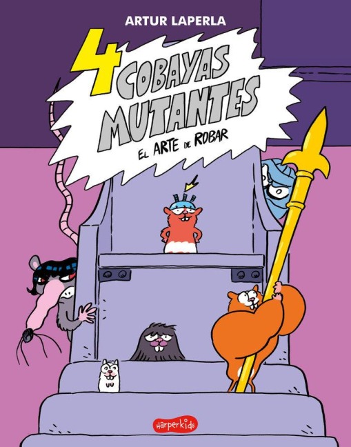 4 Cobayas Mutantes. El Arte de Robar (Libro 3) - Artur Laperla