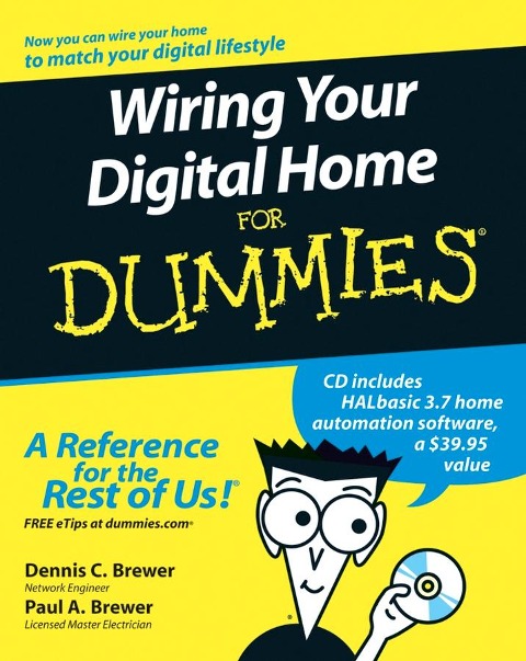 Wiring Your Digital Home For Dummies - Dennis C. Brewer, Paul A. Brewer