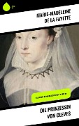 Die Prinzessin von Cleves - Marie-Madeleine De La Fayette