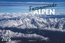 Faszinierende Alpen 2026 - Bildkalender 49,5x33 cm - 