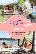 Cover-Bild zum Titel 'Los, ans Wasser! Berlin' von 'Cindy Ruch'