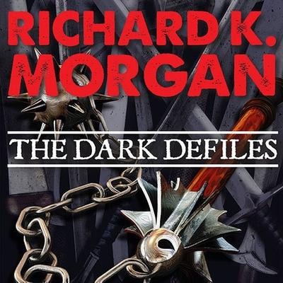 The Dark Defiles - Richard K. Morgan