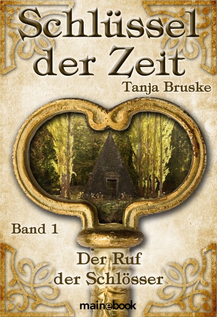 Schlüssel der Zeit - Band 1: Der Ruf der Schlösser - Tanja Bruske
