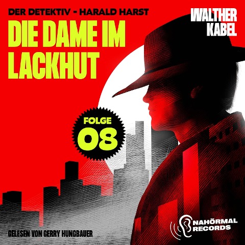 Die Dame im Lackhut (Der Detektiv-Harald Harst, Folge 8) - Walther Kabel