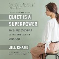 Quiet Is a Superpower - Jill Chang