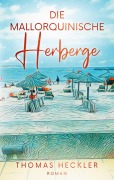 Cover-Bild zum Titel 'Die mallorquinische Herberge' von 'Thomas Heckler'