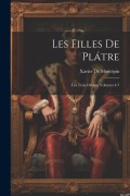 Cover-Bild zum Titel 'Les Filles De Plátre: Les Trois Débuts, Volumes 4-7' von 'Xavier De Montépin'