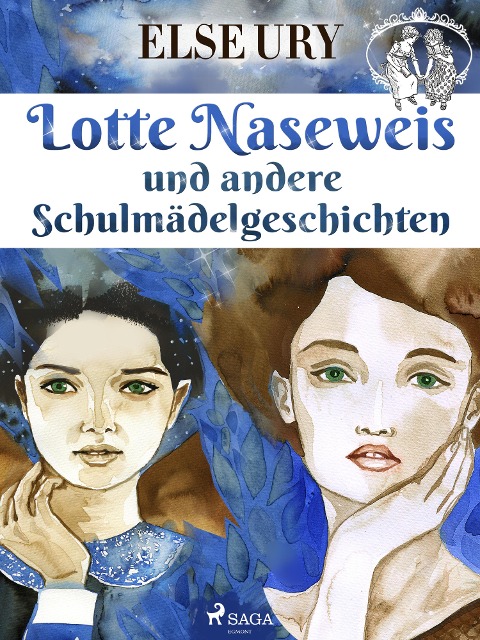 Lotte Naseweis und andere Schulmädelgeschichten - Else Ury