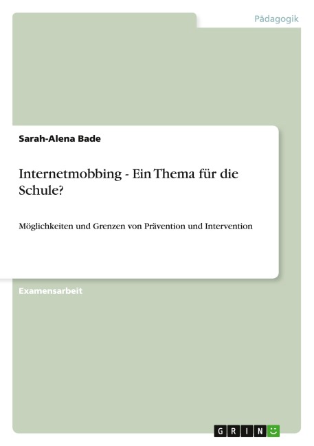 Internetmobbing - ein Thema für die Schule? - Sarah-Alena Bade