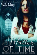 Cover-Bild zum Titel 'A Matter of Time (The Chronicles of Kerrigan Sequel, #1)' von 'W. J. May'