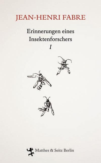 Erinnerungen eines Insektenforschers 01 - Jean-Henri Fabre