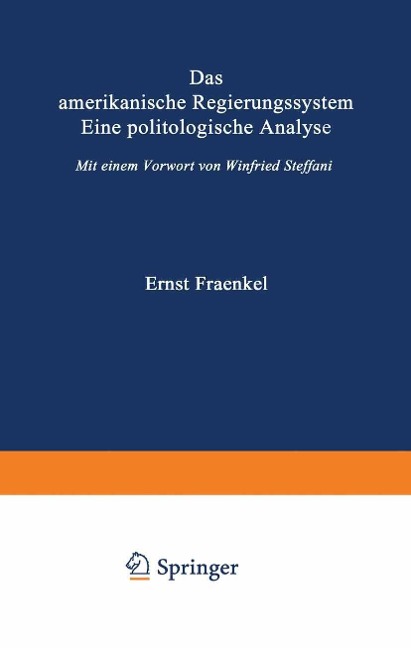 Das amerikanische Regierungssystem - Ernst Fraenkel
