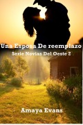 Cover-Bild zum Titel 'Una Esposa De Reemplazo (Novias Del Oeste, #2)' von 'Amaya Evans'