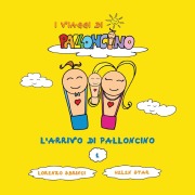 Cover-Bild zum Titel 'L'arrivo di Palloncino' von 'Lorenzo Sbrinci'