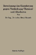 Cover-Bild zum Titel 'Berechnung des Eisenbetons gegen Verdrehung (Torsion) und Abscheren' von 'Ernst Rausch'