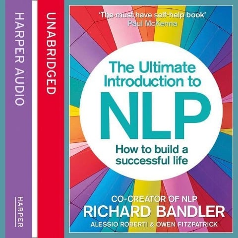 The Ultimate Introduction to Nlp - Richard Bandler, Alessio Roberti