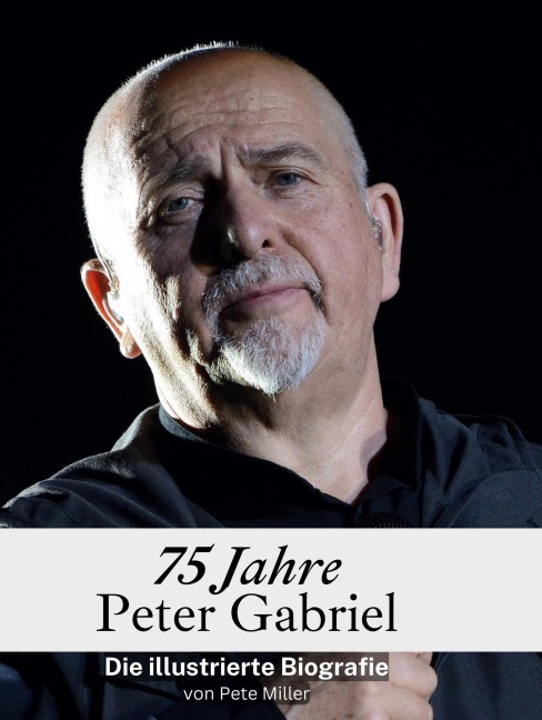 75 Jahre Peter Gabriel - Pete Miller