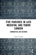 Cover-Bild zum Titel 'Five Parishes in Late Medieval and Tudor London' von 'Gary G Gibbs'
