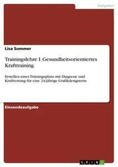 Trainingslehre I. Gesundheitsorientiertes Krafttraining - Lisa Sommer