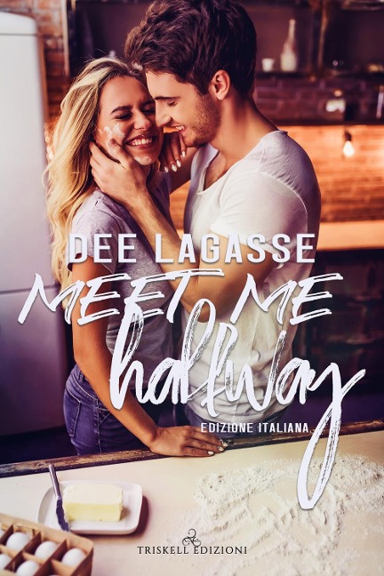 Meet me halfway. Ediz. italiana - Dee Lagasse