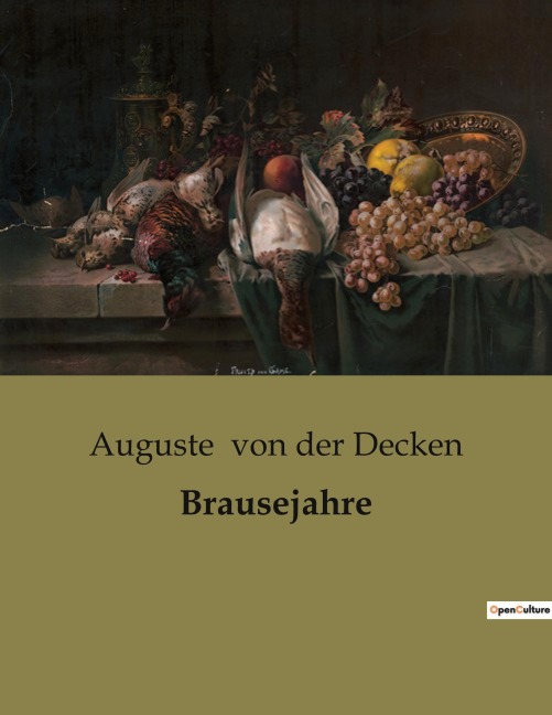 Brausejahre - Auguste von der Decken