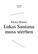 Cover-Bild zum Titel 'Lukas Santana muss sterben' von 'Elvira Dones'