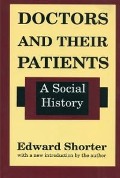 Cover-Bild zum Titel 'Doctors and Their Patients' von 'Edward Shorter'