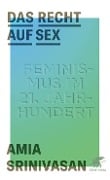 Cover-Bild zum Titel 'Das Recht auf Sex' von 'Amia Srinivasan'