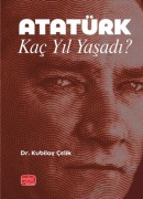 Cover-Bild zum Titel 'Atatürk Kac Yil Yasadi' von 'Kubilay Celik'