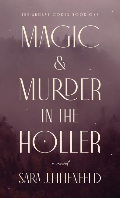 Magic & Murder in the Holler - Sara J Lilienfeld