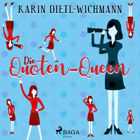 Die Quoten-Queen (Ungekürzt) - Karin Dietl-Wichmann