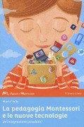 La pedagogia Montessori e le nuove tecnologie. Un'integrazione possibile? - Mario Valle