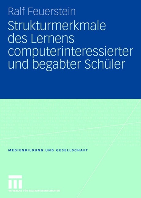 Strukturmerkmale des Lernens computerinteressierter und begabter Schüler - Ralf Feuerstein