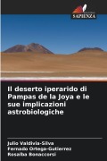 Cover-Bild zum Titel 'Il deserto iperarido di Pampas de la Joya e le sue implicazioni astrobiologiche' von 'Julio Valdivia-Silva, Fernado Ortega-Gutierrez, Rosalba Bonaccorsi'