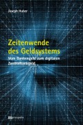 Cover-Bild zum Titel 'Zeitenwende des Geldsystems' von 'Joseph Huber'